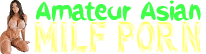 Amateur Asian MILF Porn